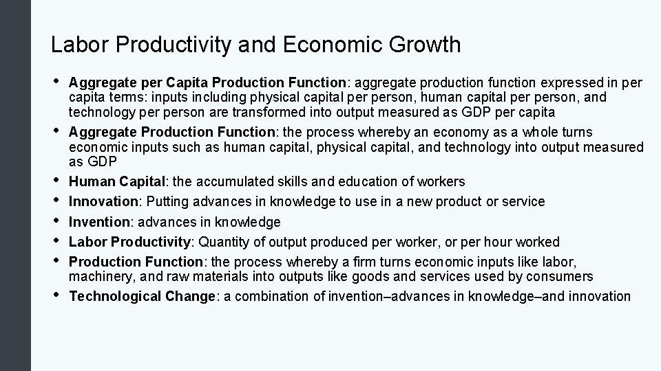 Labor Productivity and Economic Growth • • Aggregate per Capita Production Function: aggregate production