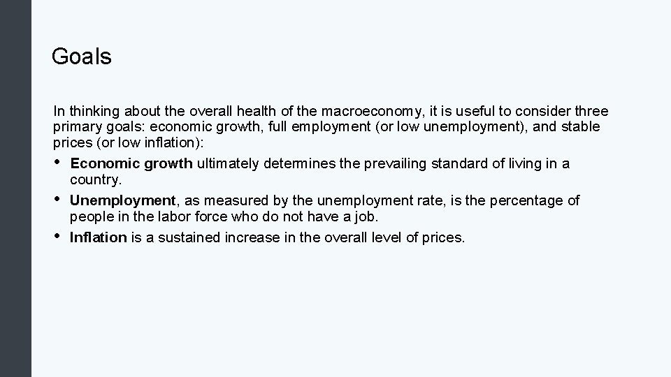 Goals In thinking about the overall health of the macroeconomy, it is useful to