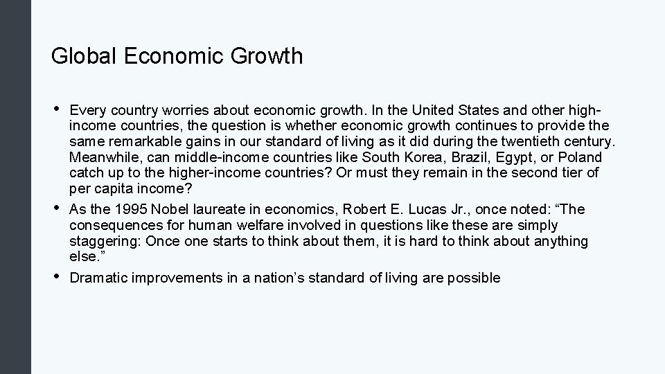 Global Economic Growth • • • Every country worries about economic growth. In the