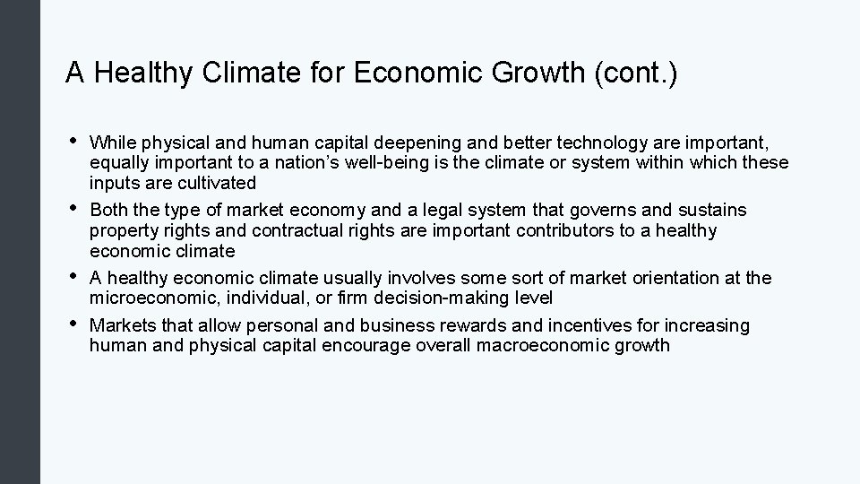 A Healthy Climate for Economic Growth (cont. ) • • While physical and human