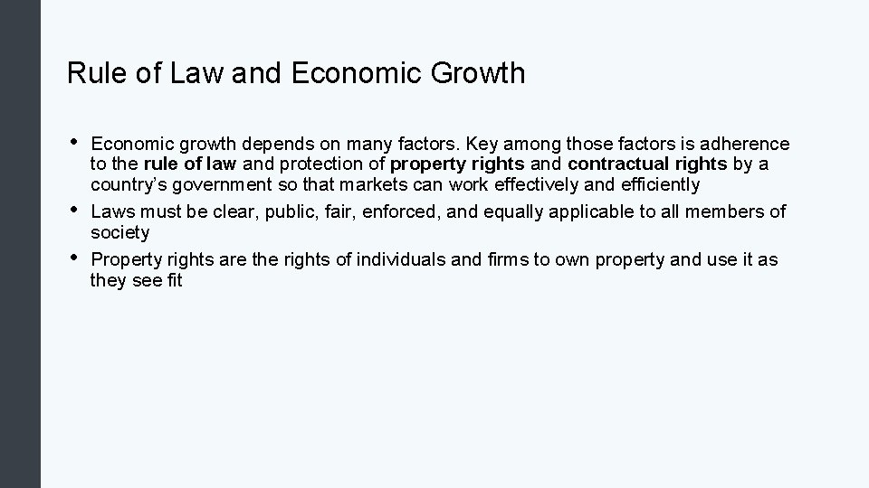 Rule of Law and Economic Growth • • • Economic growth depends on many