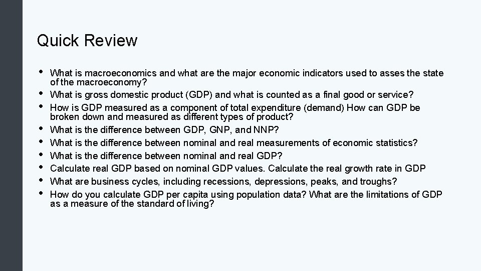 Quick Review • • • What is macroeconomics and what are the major economic