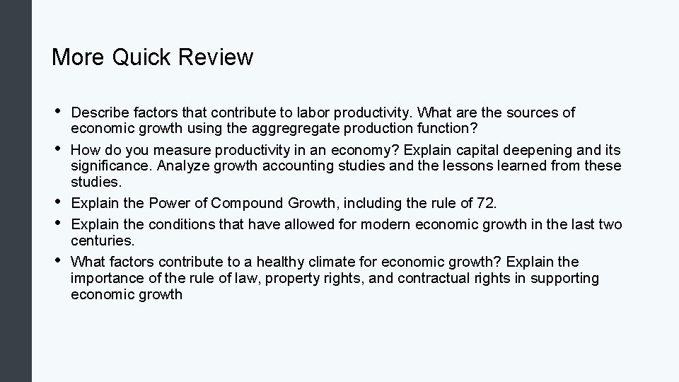 More Quick Review • • • Describe factors that contribute to labor productivity. What