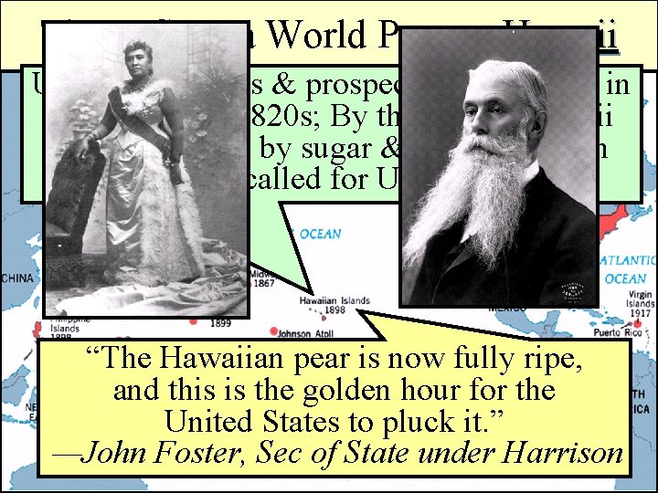 The U. S. as a World Power: Hawaii U. S. missionaries & prospectors 1