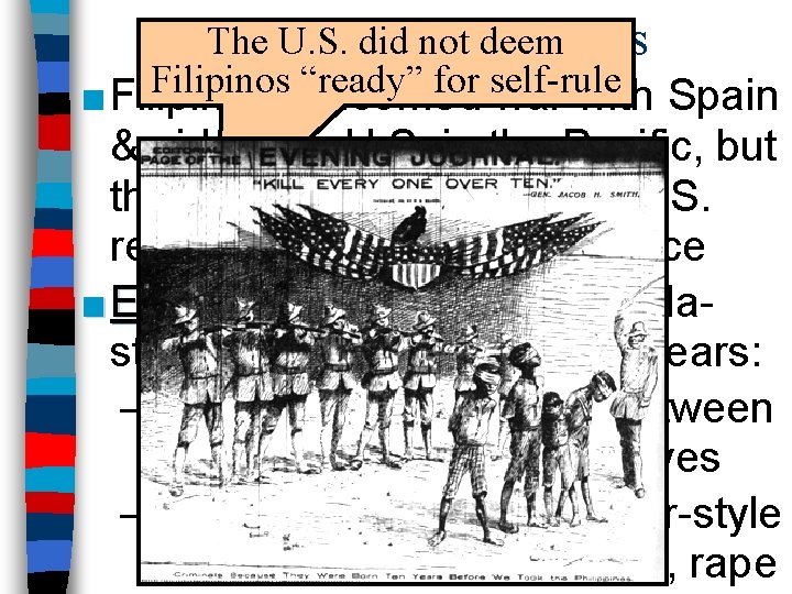 War. U. S. in did thenot Philippines The deem Filipinos “ready” for self-rule ■