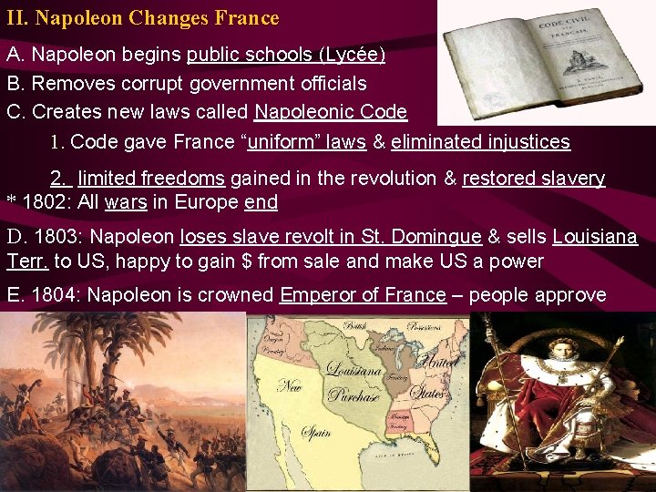 II. Napoleon Changes France A. Napoleon begins public schools (Lycée) B. Removes corrupt government