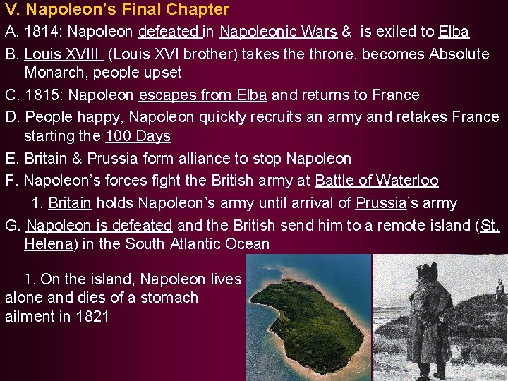 V. Napoleon’s Final Chapter A. 1814: Napoleon defeated in Napoleonic Wars & is exiled