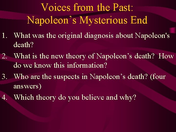 Voices from the Past: Napoleon’s Mysterious End 1. What was the original diagnosis about