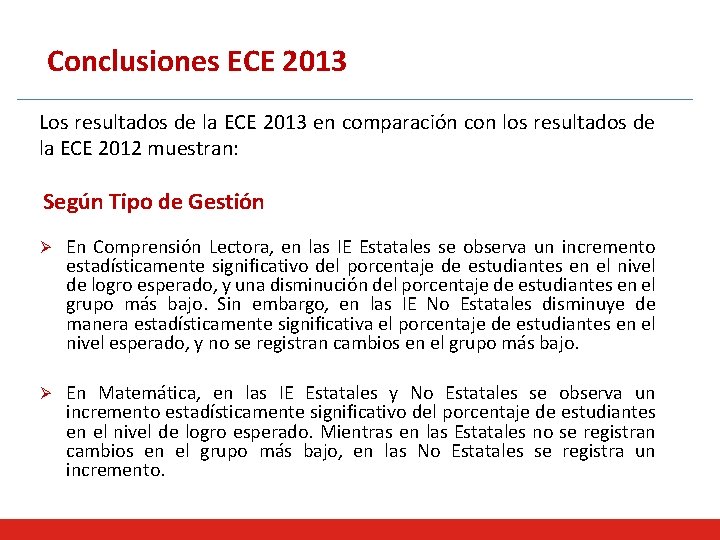 Conclusiones ECE 2013 Los resultados de la ECE 2013 en comparación con los resultados