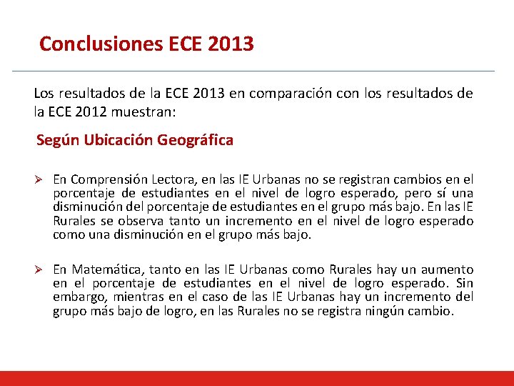 Conclusiones ECE 2013 Los resultados de la ECE 2013 en comparación con los resultados