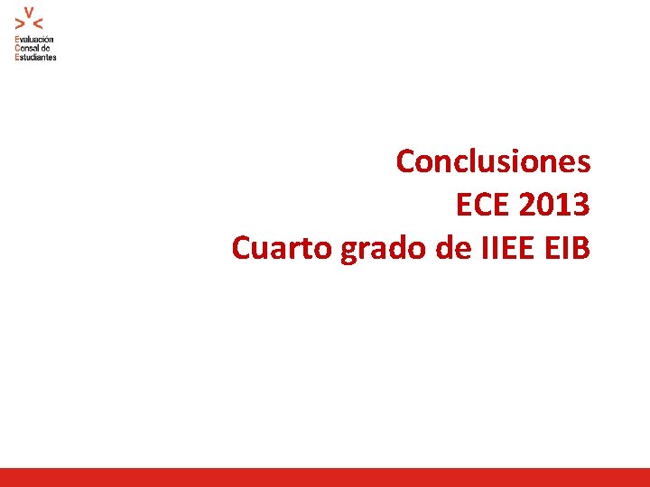 Conclusiones ECE 2013 Cuarto grado de IIEE EIB 