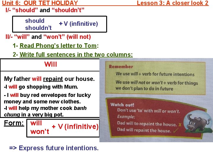 Unit 6: OUR TET HOLIDAY I/- “should” and “shouldn’t” Lesson 3: A closer look