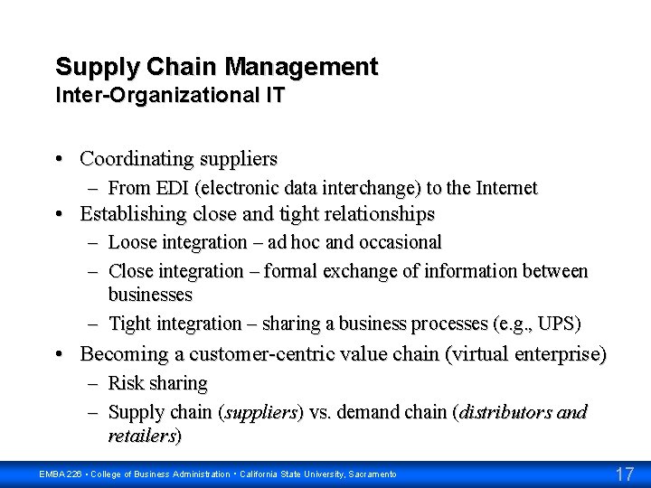Supply Chain Management Inter-Organizational IT • Coordinating suppliers – From EDI (electronic data interchange)