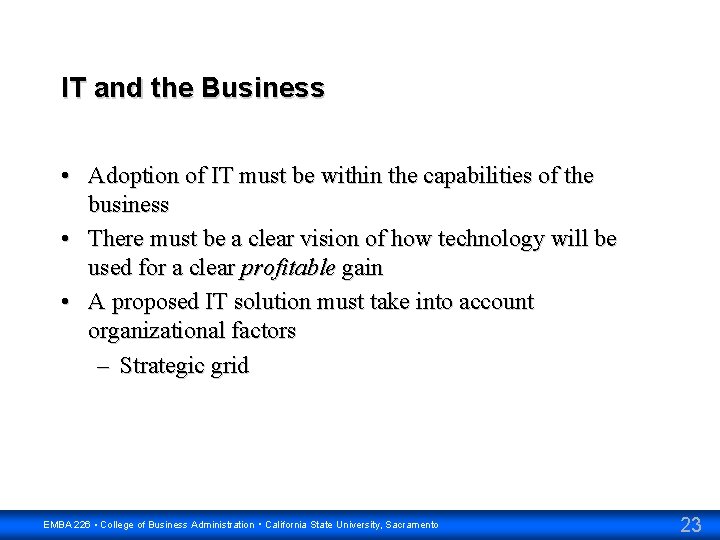 IT and the Business • Adoption of IT must be within the capabilities of