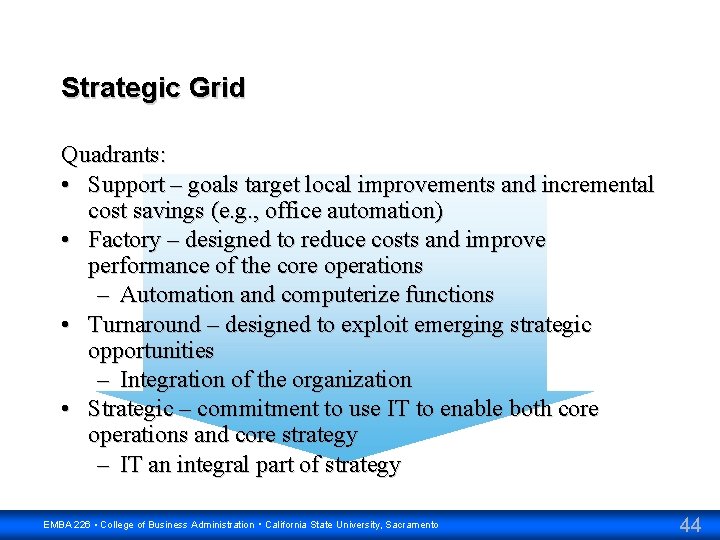 Strategic Grid Quadrants: • Support – goals target local improvements and incremental cost savings
