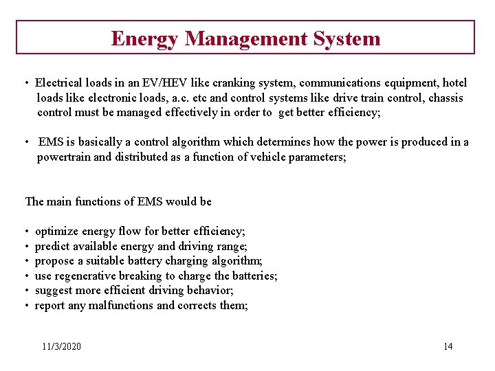 Energy Management System • Electrical loads in an EV/HEV like cranking system, communications equipment,