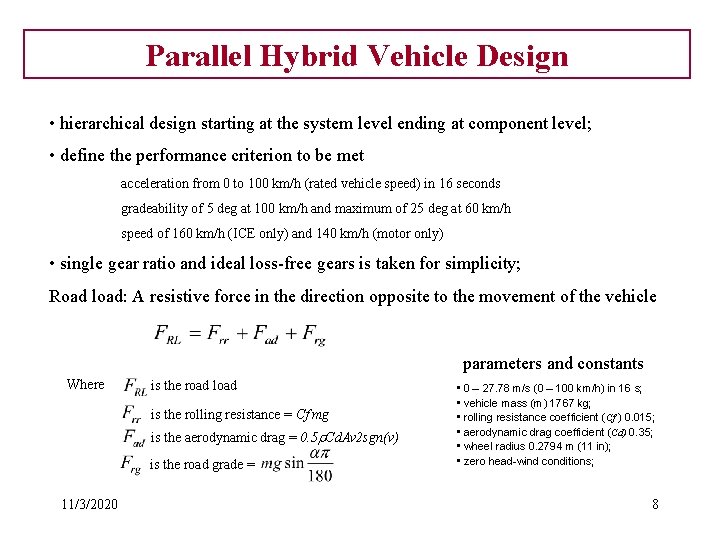 Parallel Hybrid Vehicle Design • hierarchical design starting at the system level ending at