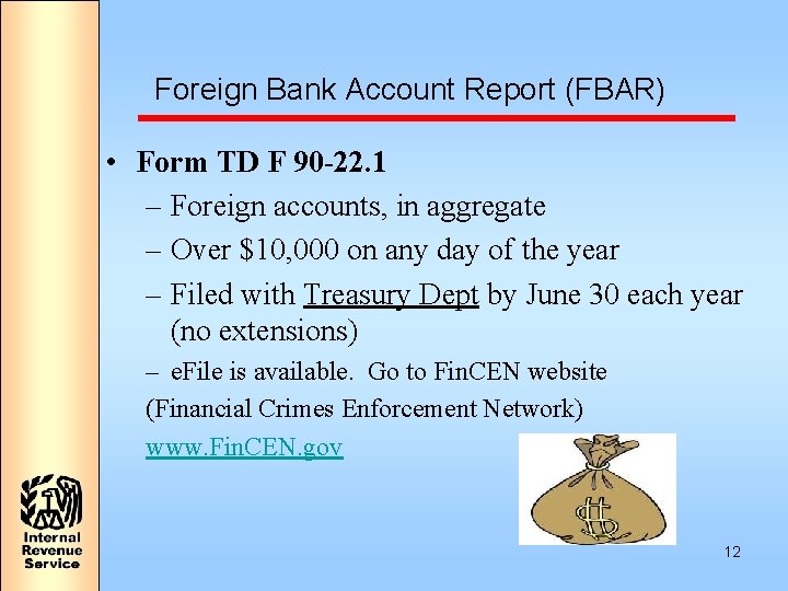Foreign Bank Account Report (FBAR) • Form TD F 90 -22. 1 – Foreign