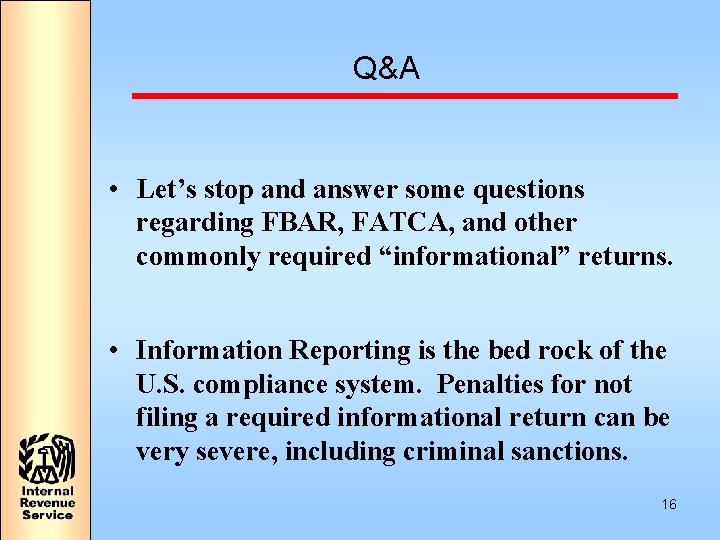 Q&A • Let’s stop and answer some questions regarding FBAR, FATCA, and other commonly