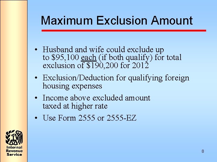 Maximum Exclusion Amount • Husband wife could exclude up to $95, 100 each (if