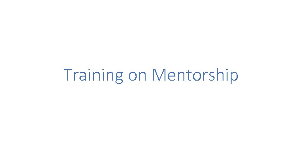 Training on Mentorship 