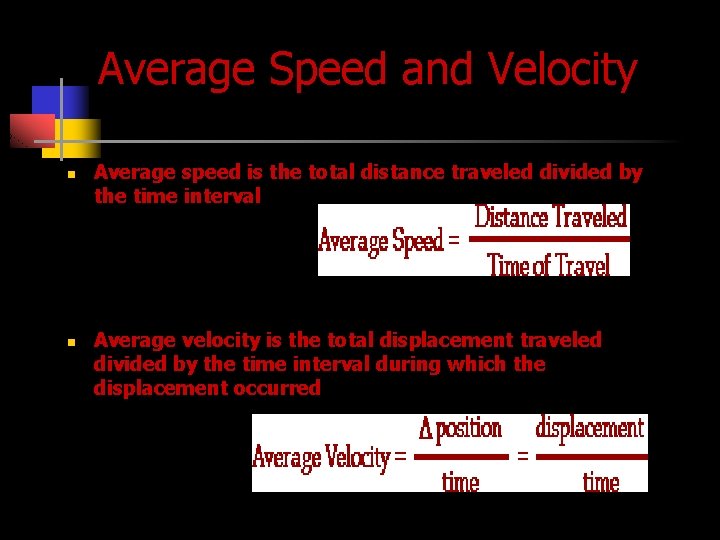 Average Speed and Velocity n n Average speed is the total distance traveled divided