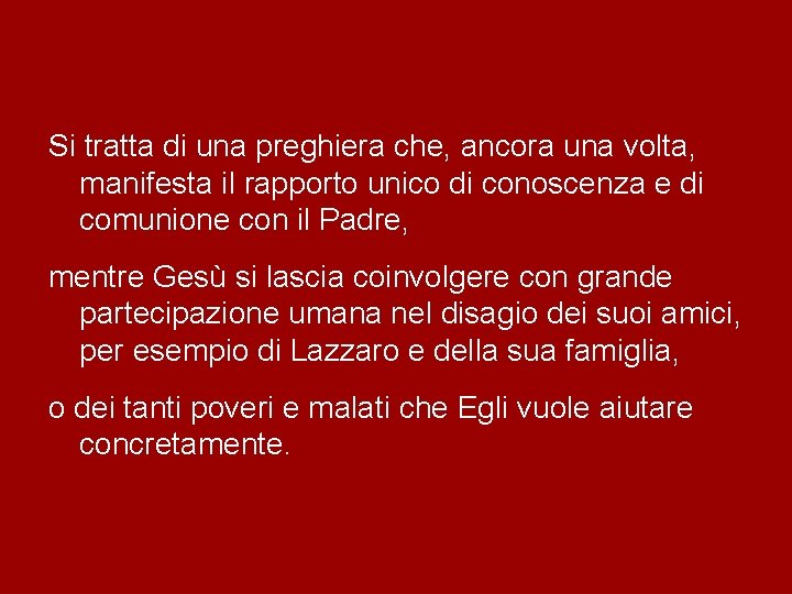 Si tratta di una preghiera che, ancora una volta, manifesta il rapporto unico di