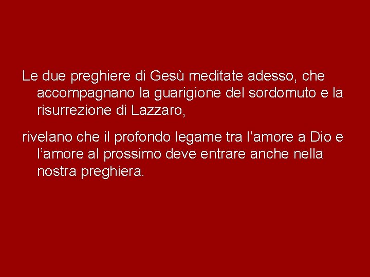 Le due preghiere di Gesù meditate adesso, che accompagnano la guarigione del sordomuto e