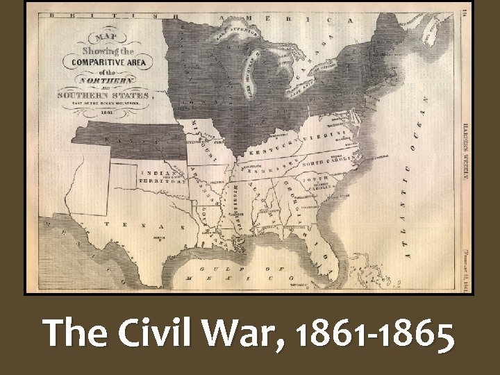 The Civil War, 1861 -1865 