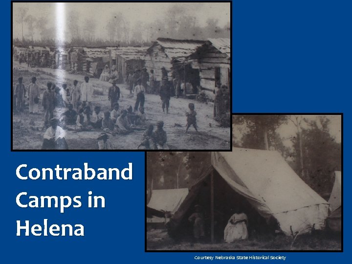 Contraband Camps in Helena Courtesy Nebraska State Historical Society 