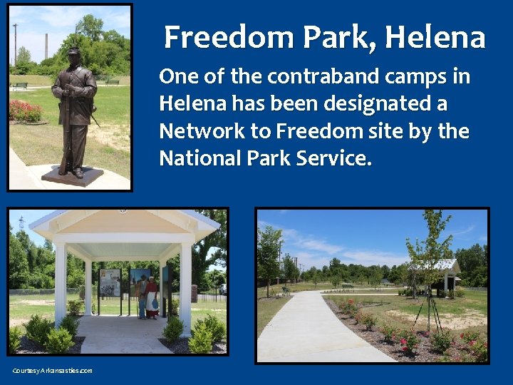 Freedom Park, Helena One of the contraband camps in Helena has been designated a