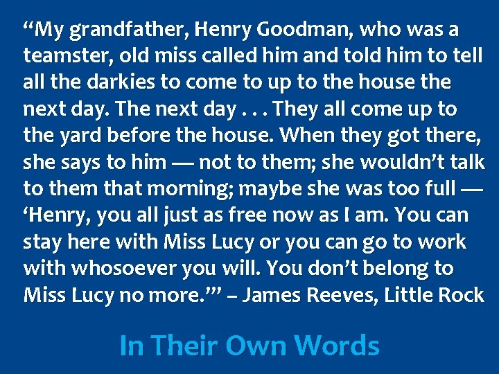 “My grandfather, Henry Goodman, who was a teamster, old miss called him and told