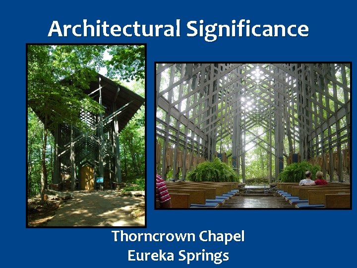 Architectural Significance Thorncrown Chapel Eureka Springs 