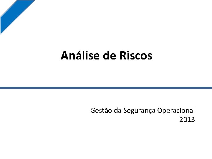 Análise de Riscos Gestão da Segurança Operacional 2013 
