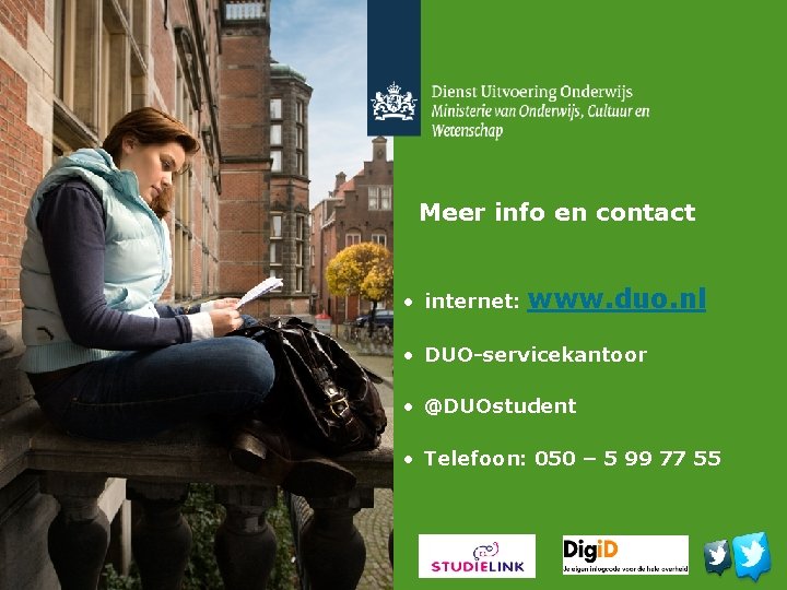 Meer info en contact • internet: www. duo. nl • DUO-servicekantoor • @DUOstudent •