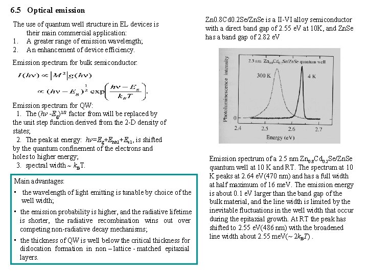 6. 5 Optical emission The use of quantum well structure in EL devices is