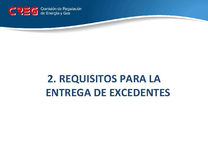 2. REQUISITOS PARA LA ENTREGA DE EXCEDENTES 