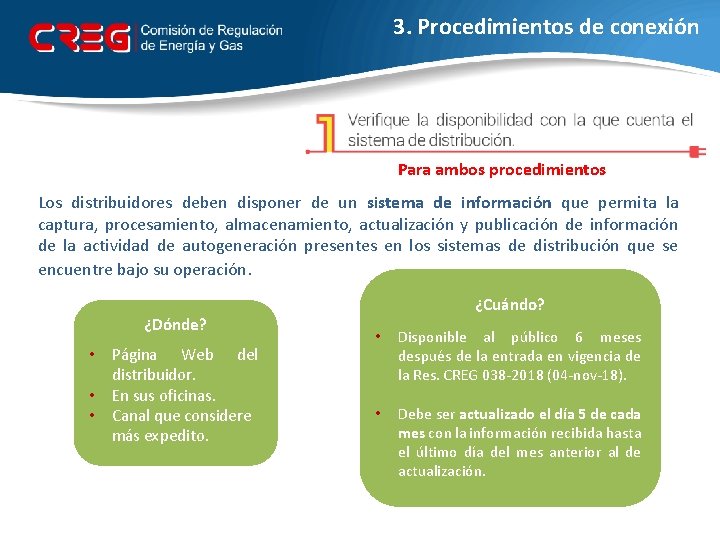 3. Procedimientos de conexión Para ambos procedimientos Los distribuidores deben disponer de un sistema