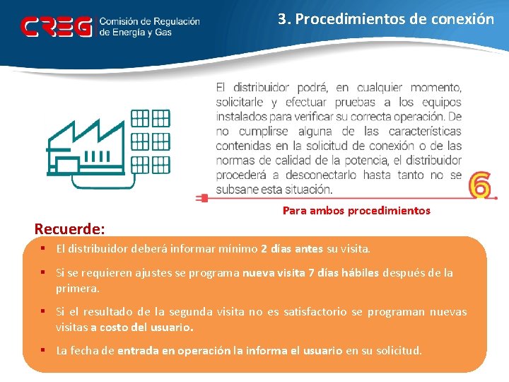 3. Procedimientos de conexión Para ambos procedimientos Recuerde: § El distribuidor deberá informar mínimo