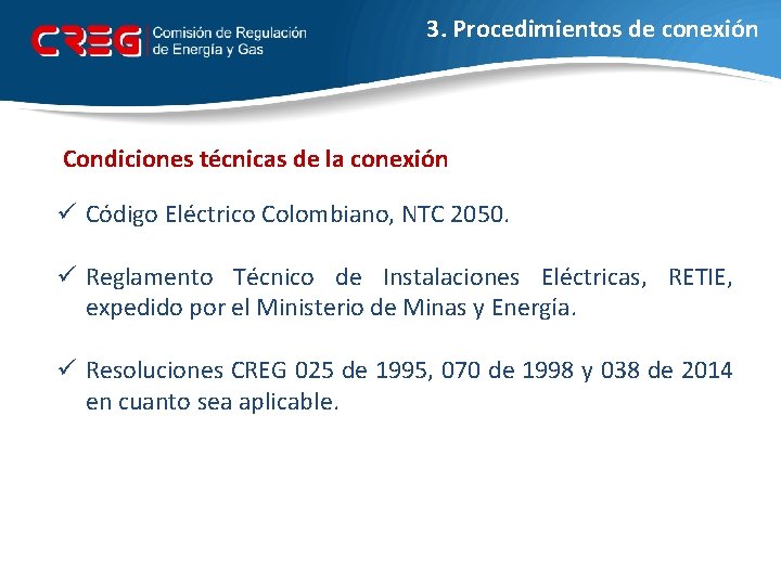 3. Procedimientos de conexión Condiciones técnicas de la conexión ü Código Eléctrico Colombiano, NTC