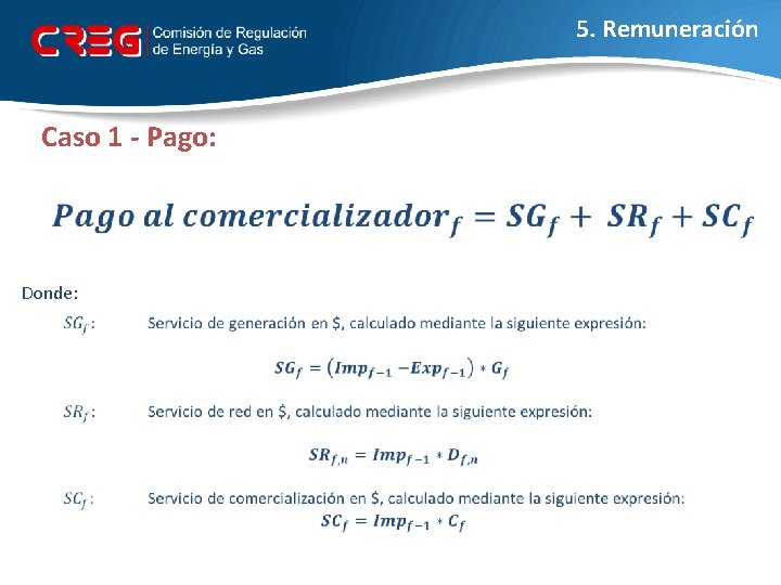 5. Remuneración Caso 1 - Pago: Donde: 