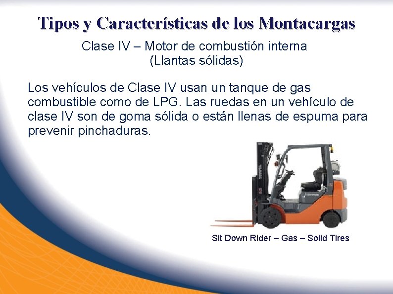 Tipos y Características de los Montacargas Clase IV – Motor de combustión interna (Llantas