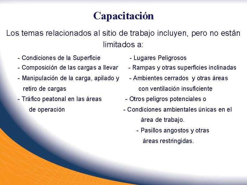 Capacitación Los temas relacionados al sitio de trabajo incluyen, pero no están limitados a: