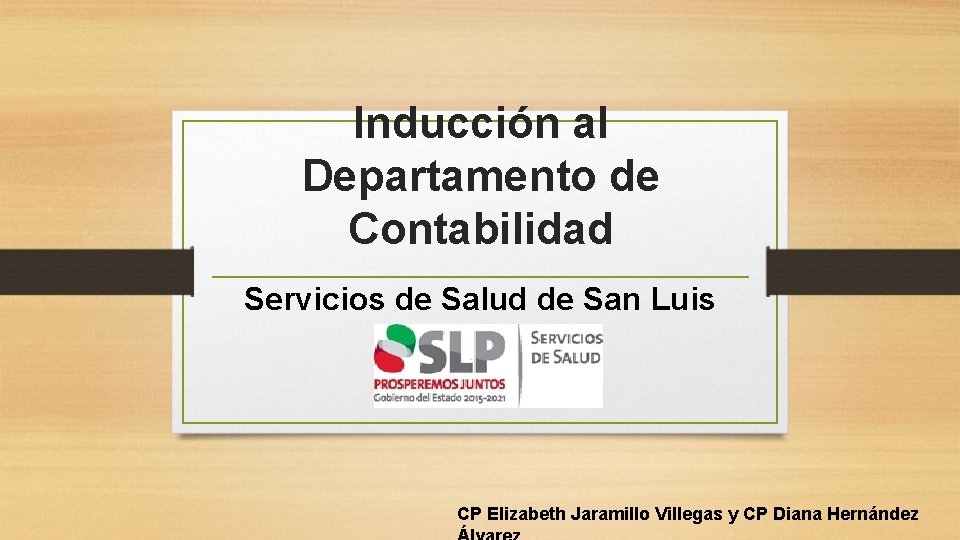 Inducción al Departamento de Contabilidad Servicios de Salud de San Luis Potosí CP Elizabeth