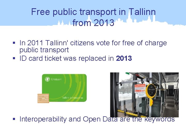 Free public transport in Tallinn from 2013 § In 2011 Tallinn' citizens vote for