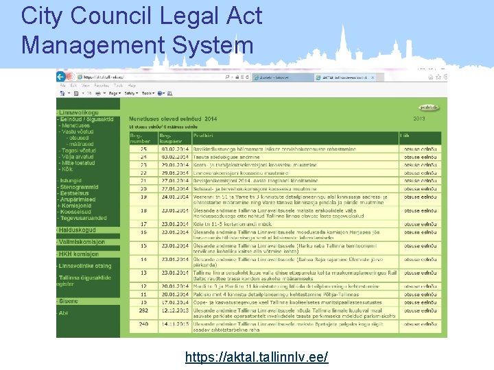 City Council Legal Act Management System https: //aktal. tallinnlv. ee/ 