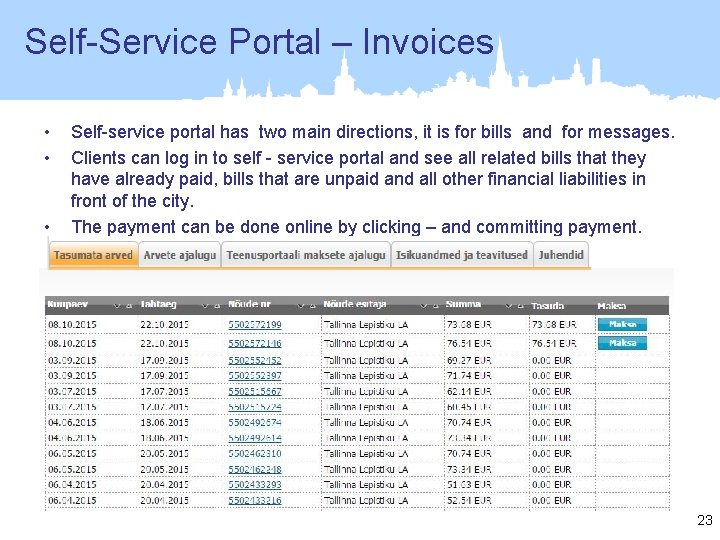 Self-Service Portal – Invoices • • • Self-service portal has two main directions, it