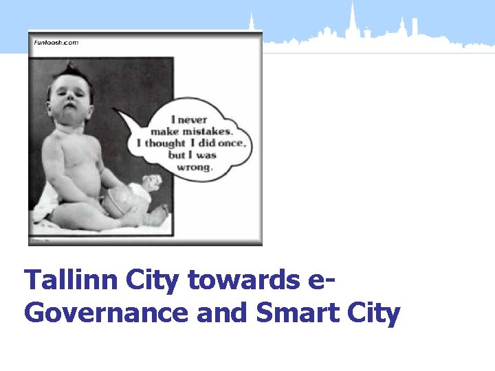 Tallinn City towards e. Governance and Smart City 