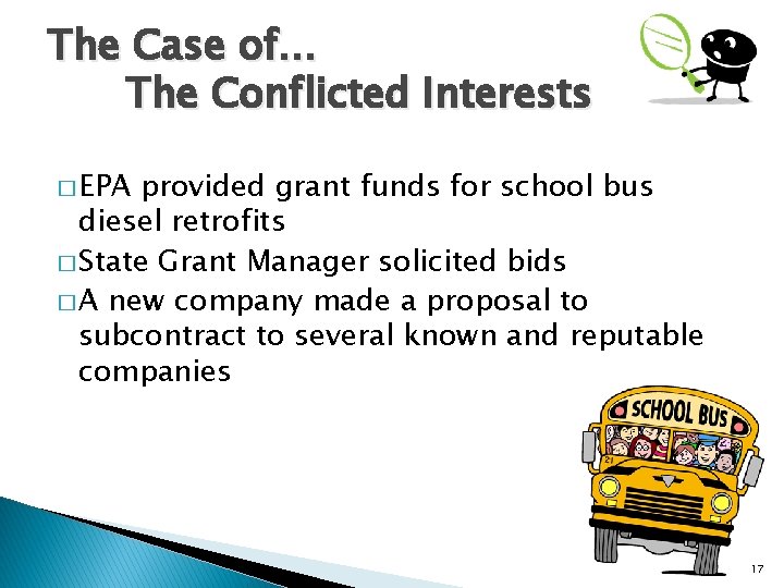 The Case of… The Conflicted Interests � EPA provided grant funds for school bus