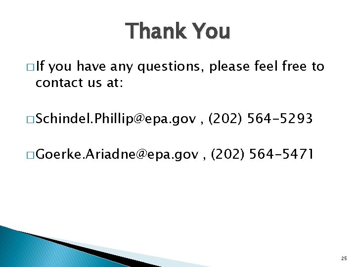 Thank You � If you have any questions, please feel free to contact us